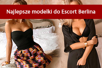 Najlepsze modelki do Escort Berlina